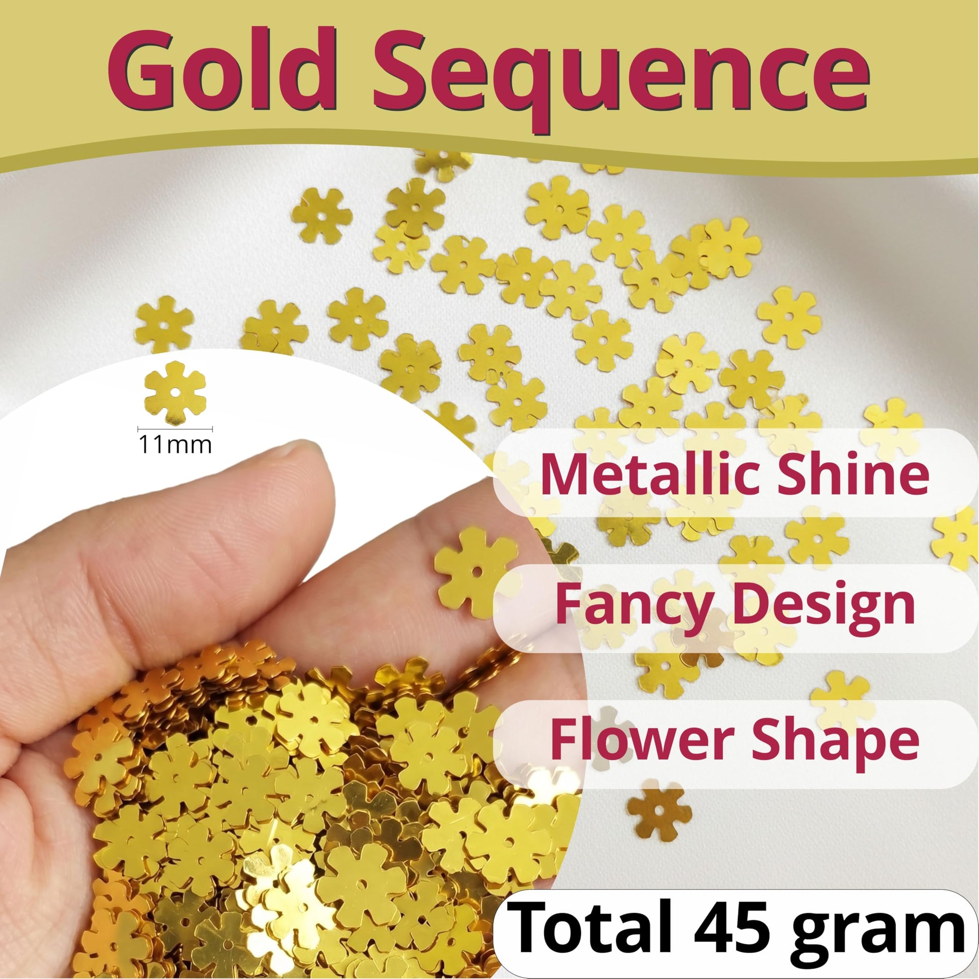 Add eye-catching detail to maggam work and dress decoration using 11mm gold flower chamki pieces.